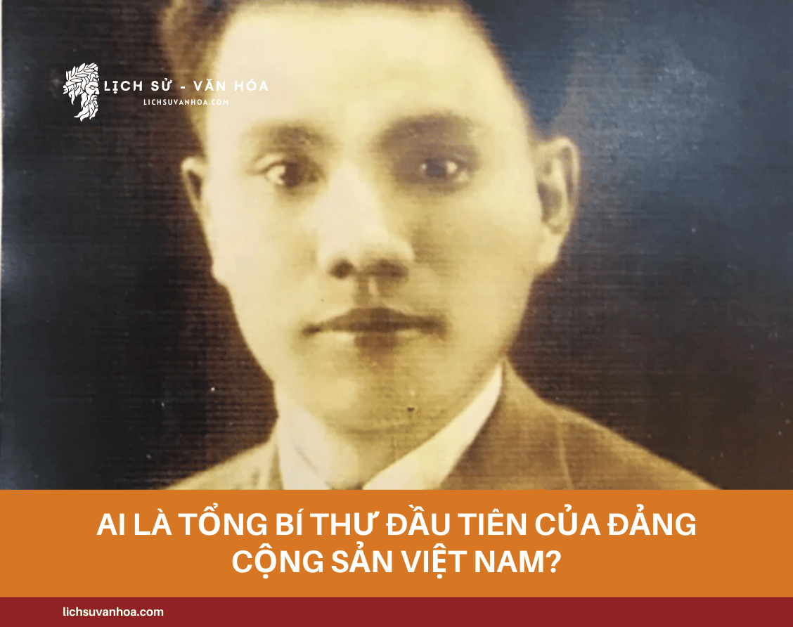 Ai La Tong Bi Thu Dau Tien Cua Dang Cong San Viet Nam