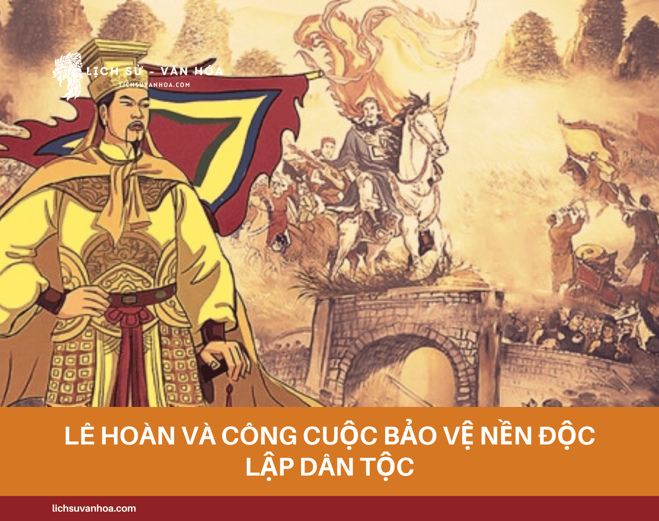 Le Hoan Va Cong Cuoc Bao Ve Nen Doc Lap Dan Toc