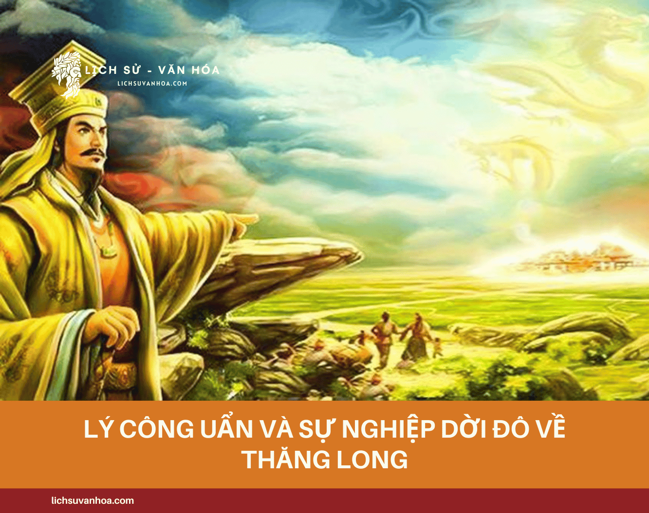 Ly Cong Uan Va Su Nghiep Doi Do Ve Thang Long