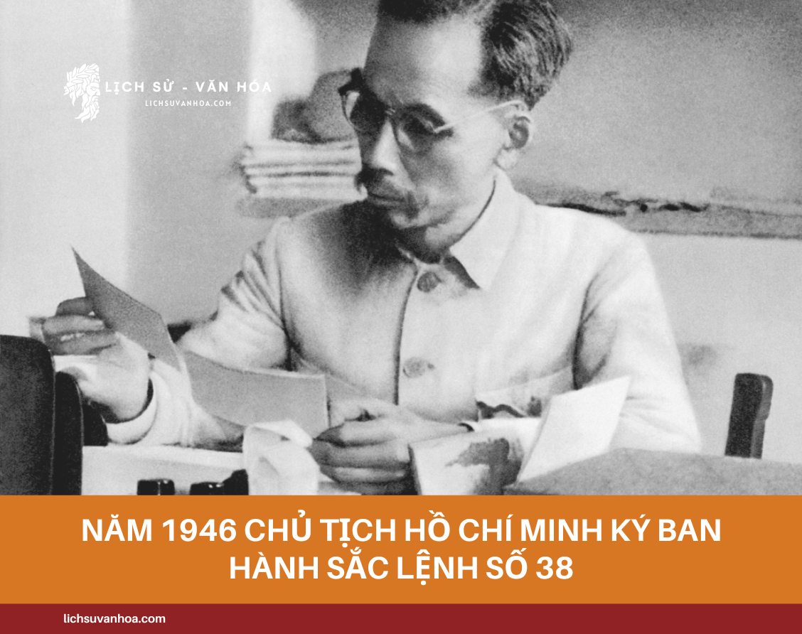 Nam 1946 Chu Tich Ho Chi Minh Ky Ban Hanh Sac Lenh So 38 Thanh Lap Co Quan Nao