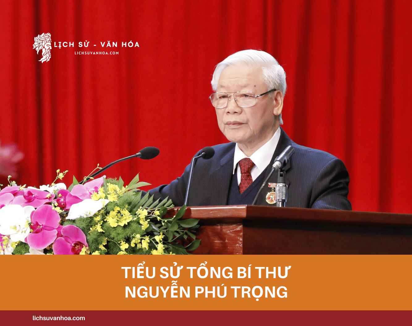 Tieu Su Tong Bi Thu Nguyen Phu Trong