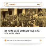 Ba Nuoc Dong Duong La Thuoc Dia Cua Nuoc Nao