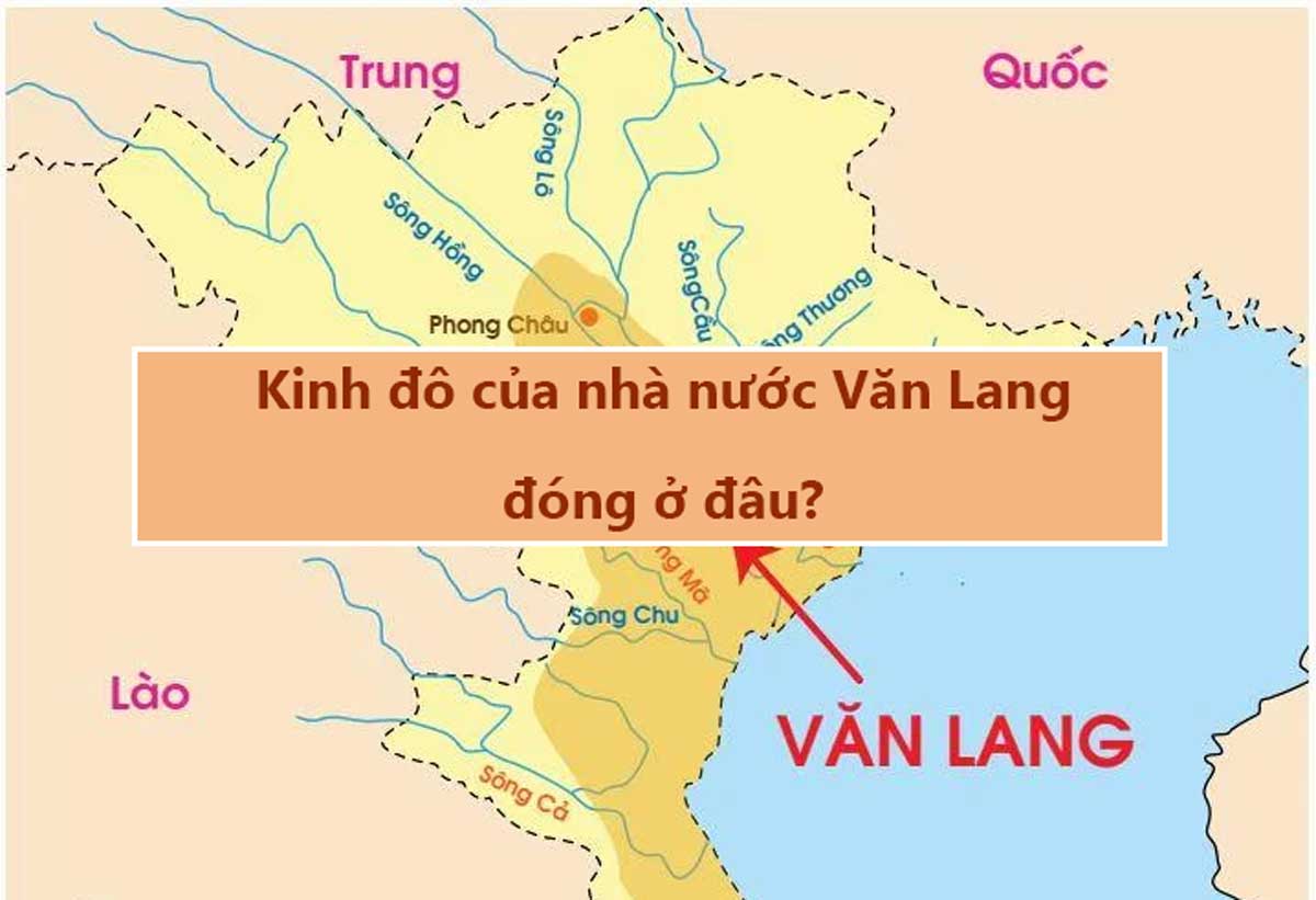 Kinh đô văn lang và các vùng lãnh thổ liên quan của nhà nước đặt ở đâu?