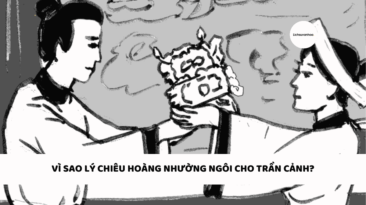 vi sao ly chieu hoang nhuong ngoi cho tran canh